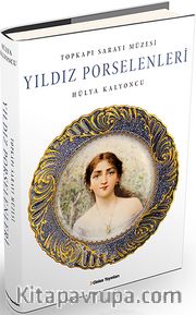 Topkapı Sarayı Müzesi Yıldız Porselenleri  