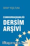 Cumhurbaşkanlığı Dersim Arşivleri