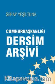 Cumhurbaşkanlığı Dersim Arşivleri