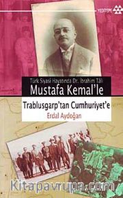 Mustafa Kemal'le Trablusgarp'tan Cumhuriyet'e