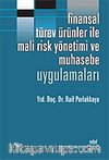 Finansal Türev Ürünler İle Mali Risk Yönetimi ve Muhasebe Uygulamaları