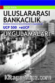Uluslararası Bankacılık ve UCP500 + eUCP Uygulamaları