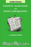 Haberin Anatomisi ve Temel Yaklaşımlar