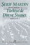 Türkiye'de Din ve Siyaset Makaleler 3