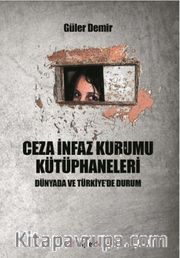 Ceza İnfaz Kurumu Kütüphaneleri  <br /> Dünyada ve Türkiye’de Durum