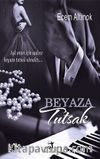 Beyaza Tutsak