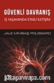 Güvenli Davranış <br /> İş Yaşamında Etkili İletişim