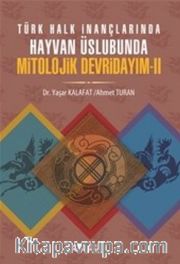 Türk Halk İnançlarında Hayvan Üslubunda Mitolojik Devridayım -2