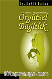 Yönetici ve Öğretmenlerde Örgütsel Bağlılık