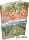 Sulama ve Gübreleme & Bitkilerin Su ve Gübre İstekleri - Bitki-Toprak-Su Gübre İlişkileri