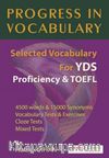 Progress in Vocabulary / Selected Vocabulary For YDS Proficiency Toefl