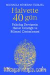 Halvette 40 Gün Psikolog Bir Dervişe'nin Halvet Günlüğü ve Bilimsel Çözümlemesi