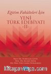 Eğitim Fakülteleri İçin Yeni Türk Edebiyatı -II-