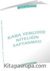 Kaba Yemlerde Niteliğin Saptanması