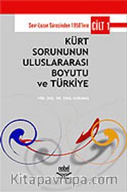Kürt Sorununun Uluslararası Boyutu ve Türkiye (Cilt 1)