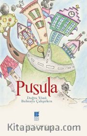 Pusula <br /> Doğru Yönü Bulmaya Çalışırken