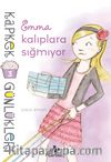 Emma Kalıplara Sığmıyor / Kapkek Günlükleri 3
