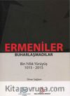 Ermeniler Buharlaşmadılar & Bin Yıllık Yürüyüş 1015-2015