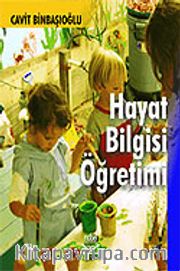 Hayat Bilgisi Öğretimi / Cavit Binbaşıoğlu