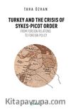 Turkey And The Crisis Of Sykes-Picot Order & From Foreign Relations To Foreign Policy