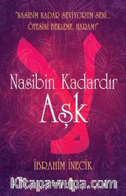 Nasibin Kadardır Aşk