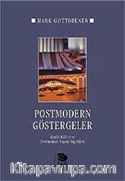 Postmodern Göstergeler/Maddi Kültür ve Postmodern Yaşam Biçimleri