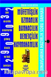 Müfettişlik Uzmanlık Bankacılık Denetmenlik Kaymakamlık Sınavlarına Hazırlık Soru Bankası 1993-2002