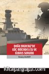 Doğu Akdeniz'de Güç Mücadelesi ve Kıbrıs Sorunu