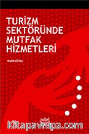 Turizm Sektöründe Mutfak Hizmetleri