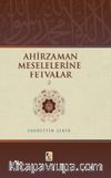 Ahir Zaman Meselelerine Fetvalar 2