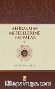 Ahir Zaman Meselelerine Fetvalar 2