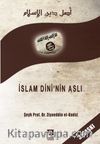 İslam Dininin Aslı