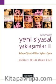 Günümüzde Yeni Siyasal Yaklaşımlar 3 <br /> Kadın ve Siyaset-Kültür-Toplum-Eylem