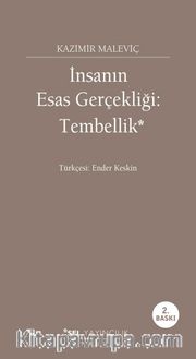 İnsanın Esas Gerçekliği: Tembellik