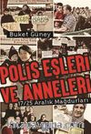 Polis Eşleri ve Anneleri % 17/24 Aralık Mağdurları