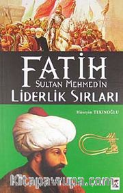 Fatih Sultan Mehmed'in Liderlik Sırları