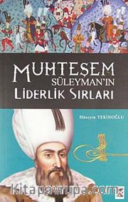 Muhteşem Süleyman Liderlik Sırları