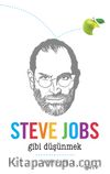 Steve Jobs Gibi Düşünmek