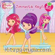 Çilek Kız Jimnastik Keyfi Öykü Kitabı