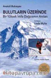 Bulutların Üzerinde <br /> Bir Yüksek İrtifa Dağcısının Anıları