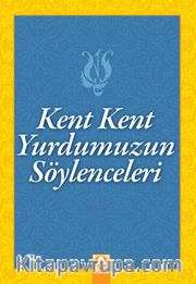 Kent Kent Yurdumuzun Söylenceleri