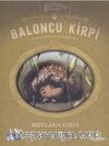Baloncu Kirpi / Hayvanlar İş Başında