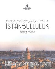 Bir Şehirli Kimliği Göstergesi Olarak İstanbulluluk