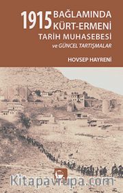 1915 Bağlamında Kürt-Ermeni Tarih Muhasebesi ve Güncel Tartışmalar