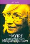 'Hayır!' Diyebilmeli İnsan
