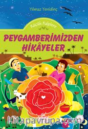 Küçük Kalplere Peygamberimizden Hikayeler