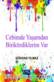 Cebimde Yaşamdan Biriktirdiklerim Var