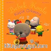 Bebek Koala Küçük Orkestra (Ciltli)