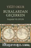 Buralardan Geçerken & Yaşam ve Oyun