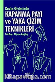 Kadın Giyiminde Kapanma Payı ve Yaka Çizim Teknikleri